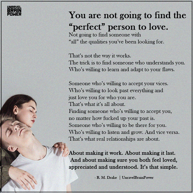 You Are Not Going To Find The Perfect Person To Love