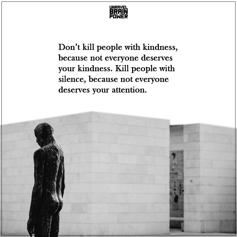 Don’t Kill People With Kindness