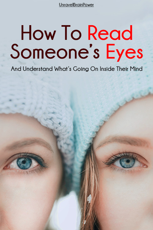 How To Read Someone’s Eyes And Understand What’s Going On Inside Their Minds