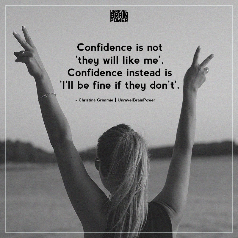 Confidence Is Not ‘they Will Like Me