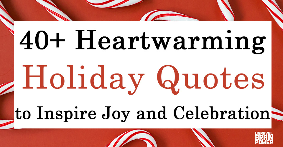 40+ Heartwarming Holiday Quotes to Inspire Joy and Celebration