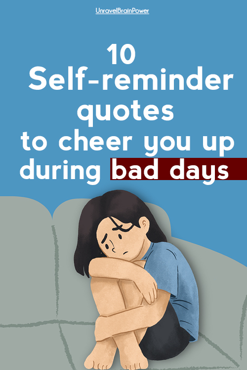 10 Self-reminder Quotes To Cheer You Up During Bad Days